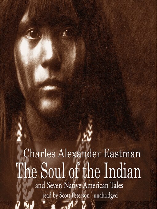 Title details for The Soul of the Indian by Charles Alexander Eastman - Available